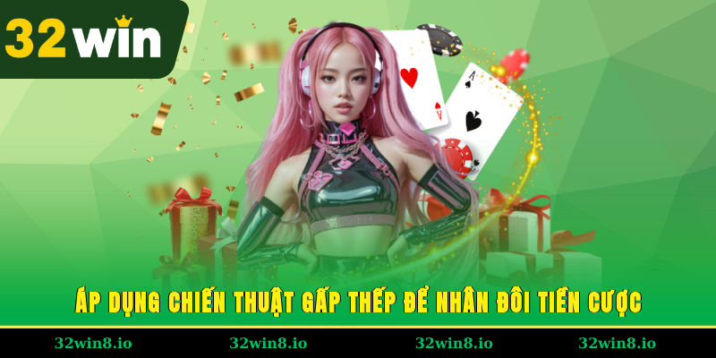 Mẹo Chơi Baccarat – Chiến Lược Thông Minh Tại 32WIN Để Thắng 3 Áp dụng chiến thuật gấp thếp để nhân đôi tiền cược