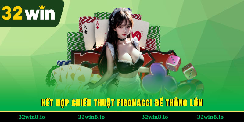 Mẹo Chơi Baccarat – Chiến Lược Thông Minh Tại 32WIN Để Thắng 4 Kết hợp chiến thuật Fibonacci để thắng lớn
